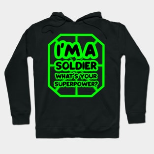 I'm a soldier, what's your superpower? Hoodie